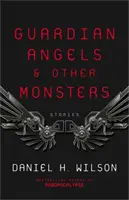Îngeri păzitori și alți monștri - Guardian Angels and Other Monsters