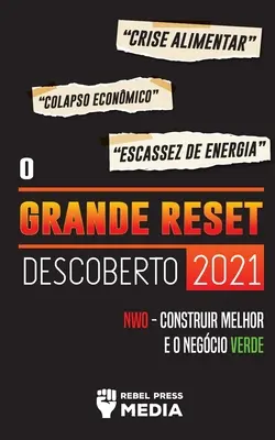 O mare resetare Descoberto 2021: : Crise Alimentar, Colapso Econmico e Escassez de Energia; NWO - Construir Melhor e o Negcio Verde - O Grande Reset Descoberto 2021: : Crise Alimentar, Colapso Econmico e Escassez de Energia; NWO - Construir Melhor e o Negcio Verde