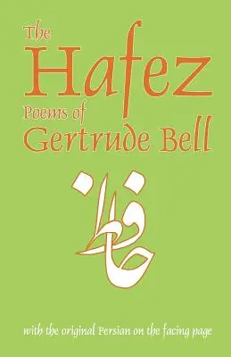 Poemele lui Hafez de Gertrude Bell - The Hafez Poems of Gertrude Bell