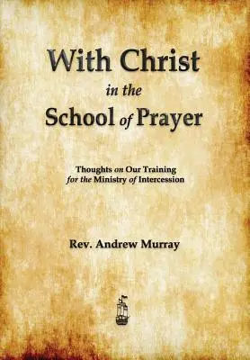 Cu Hristos în școala rugăciunii - With Christ in the School of Prayer