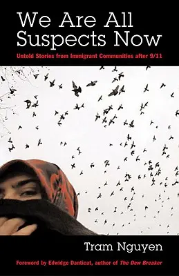 Acum suntem cu toții suspecți: Povești nespuse din comunitățile de imigranți după 11 septembrie - We Are All Suspects Now: Untold Stories from Immigrant Communities After 9/11
