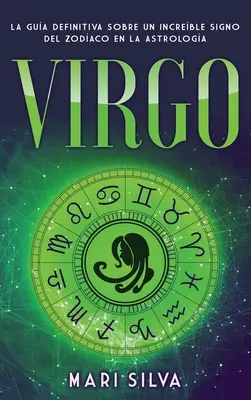 Virgo: La gua definitiva sobre un increble signo del Zodaco en la astrologa