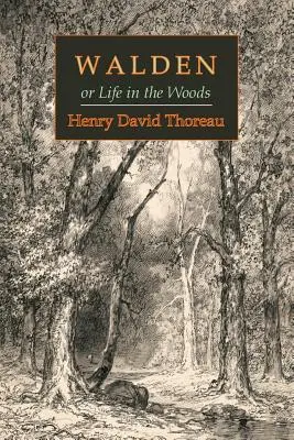 Walden; sau, Viața în pădure - Walden; Or, Life in the Woods