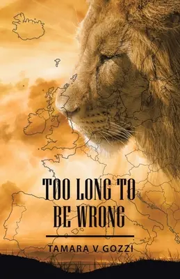 Prea mult pentru a greși - Too Long to Be Wrong