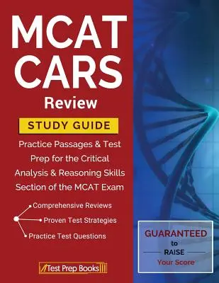 Ghid de studiu MCAT CARS Review: Practice Passages & Test Prep for the Critical Analysis & Reasoning Skills Section of the MCAT Exam - MCAT CARS Review Study Guide: Practice Passages & Test Prep for the Critical Analysis & Reasoning Skills Section of the MCAT Exam