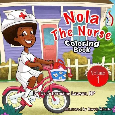 Nola The Nurse Vol 1 Carte de colorat: Seria She's On The Go - Nola The Nurse Vol 1 Coloring Book: She's On The Go series