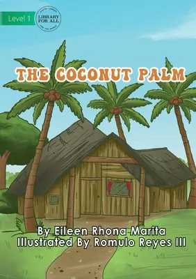 Palmierul de nucă de cocos - The Coconut Palm