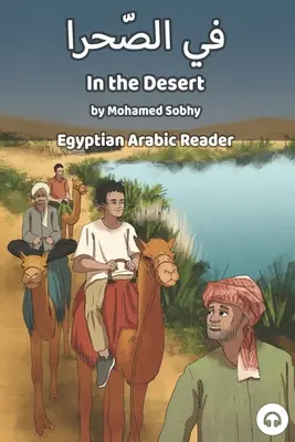 În deșert: Lector de arabă egipteană - In the Desert: Egyptian Arabic Reader