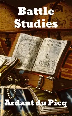 Studii de luptă: Bătălia antică și modernă - Battle Studies: Ancient and Modern Battle