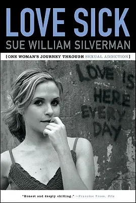 Love Sick: Călătoria unei femei prin dependența sexuală - Love Sick: One Woman's Journey Through Sexual Addiction