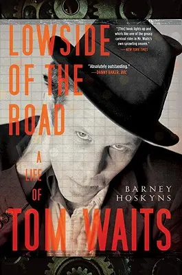 Lowside of the Road: O viață a lui Tom Waits - Lowside of the Road: A Life of Tom Waits