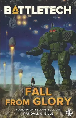 Battletech: Fall From Glory (Fondarea clanurilor, Cartea întâi) - Battletech: Fall From Glory (Founding of the Clans, Book One)