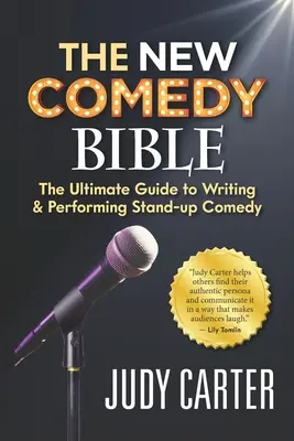 Noua Biblie a Comediei: Ghidul suprem pentru scrierea și interpretarea comediei stand-up - The NEW Comedy Bible: The Ultimate Guide to Writing and Performing Stand-Up Comedy