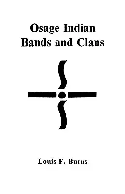 Bandele și clanurile indiene Osage - Osage Indian Bands and Clans