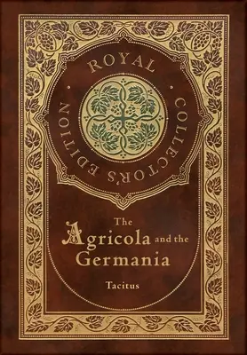 Agricola și Germania (Ediție regală de colecție) (adnotată) (Case Laminate Hardcover with Jacket) - The Agricola and Germania (Royal Collector's Edition) (Annotated) (Case Laminate Hardcover with Jacket)