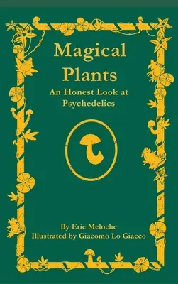 Plante magice: O privire sinceră asupra psihedelicelor - Magical Plants: An Honest Look at Psychedelics