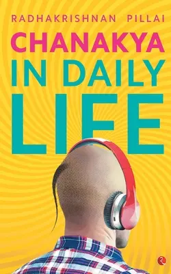 Chanakya în viața de zi cu zi - Chanakya in Daily Life
