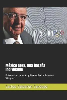 Mxico 1968, una hazaa inolvidable: Interviu cu arhitectul Pedro Ramrez Vzquez - Mxico 1968, una hazaa inolvidable: Entrevista con el Arquitecto Pedro Ramrez Vzquez