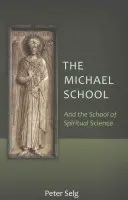 Școala Mihail: Și Școala de Știință Spirituală - The Michael School: And the School of Spiritual Science