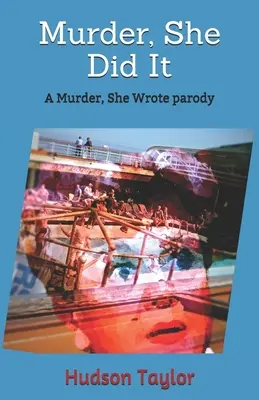 Murder, She Did It: O parodie Murder, She Wrote - Murder, She Did It: A Murder, She Wrote parody
