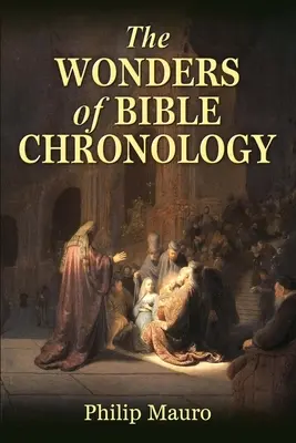 Minunile cronologiei biblice - The Wonders of Bible Chronology