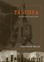 Tascosa: viața sa și vremurile sale faste - Tascosa: Its Life and Gaudy Times