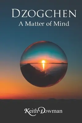 Dzogchen: O chestiune de minte - Dzogchen: A Matter of Mind