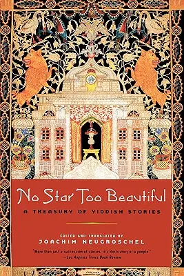 Nici o stea prea frumoasă: Yiddish Stories from 1382 to the Present - No Star Too Beautiful: Yiddish Stories from 1382 to the Present
