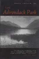 Parcul Adirondack: O istorie politică - The Adirondack Park: A Political History