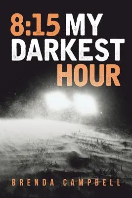 8: 15 Ora mea cea mai întunecată - 8: 15 My Darkest Hour