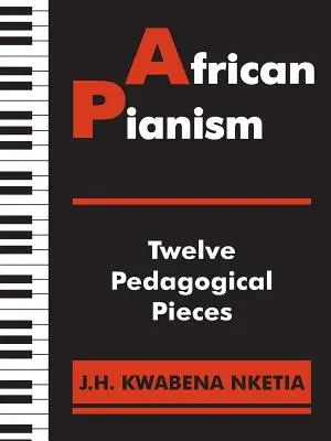 Pianismul african: Douăsprezece piese pedagogice - African Pianism: Twelve Pedagogical Pieces