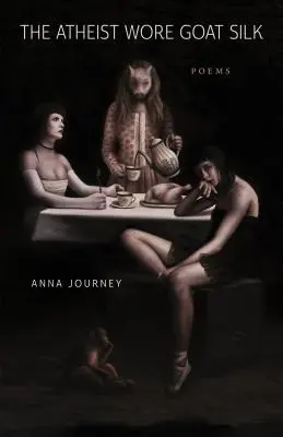 Ateul purta mătase de capră: Poems - The Atheist Wore Goat Silk: Poems