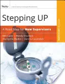 Stepping Up: O foaie de parcurs pentru noii supraveghetori - Stepping Up: A Road Map for New Supervisors