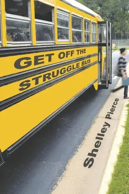 Coboară din autobuzul luptei - Get Off the Struggle Bus