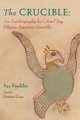 The Crucible: O autobiografie a colonelului Yay, gherilă americană filipineză - The Crucible: An Autobiography by Colonel Yay, Filipina American Guerrilla