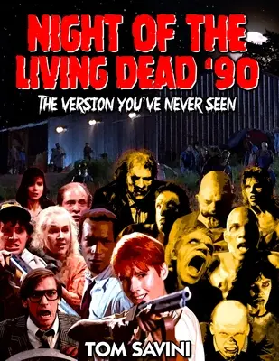 Noaptea morților vii '90: versiunea pe care nu ați văzut-o niciodată - Night of the Living Dead '90: The Version You've Never Seen