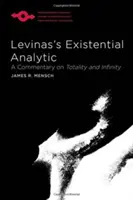 Analitica existențială a lui Levinas: un comentariu asupra totalității și infinitului - Levinas's Existential Analytic: A Commentary on Totality and Infinity