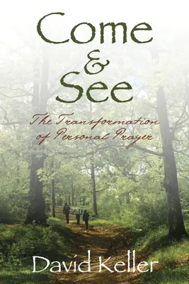 Vino și vezi: Transformarea rugăciunii personale - Come and See: The Transformation of Personal Prayer