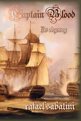 Căpitanul Blood: Odiseea sa - Captain Blood: His Odyssey