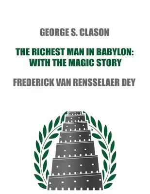 Cel mai bogat om din Babilon: cu Povestea magică - The Richest Man in Babylon: with The Magic Story
