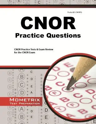 Întrebări practice pentru examenul CNOR: Teste practice CNOR și revizuire pentru examenul CNOR - CNOR Exam Practice Questions: CNOR Practice Tests & Review for the CNOR Exam