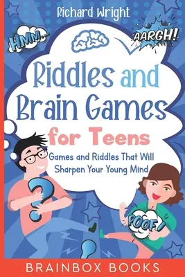 Ghicitori și jocuri pentru creier pentru adolescenți: Jocuri și ghicitori care îți vor ascuți mintea tânără - Riddles and Brain Games for Teens: Games and Riddles That Will Sharpen Your Young Mind