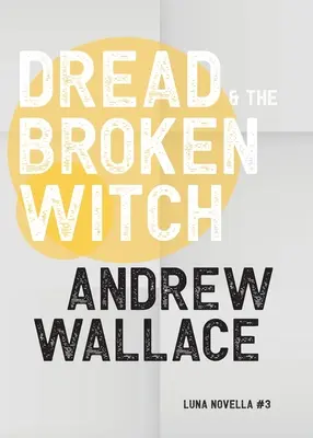 Dread și vrăjitoarea sfărâmată - Dread and The Broken Witch