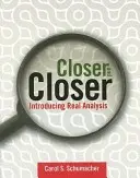 Mai aproape și mai aproape: Introducing Real Analysis: Introducere în analiza reală - Closer and Closer: Introducing Real Analysis: Introducing Real Analysis
