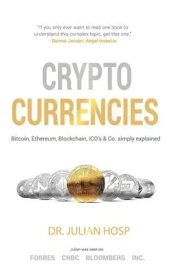 Criptomonede explicate simplu - de co-fondatorul Dr. Julian Hosp: Bitcoin, Ethereum, Blockchain, ICO-uri, descentralizare, minerit & Co - Cryptocurrencies simply explained - by Co-Founder Dr. Julian Hosp: Bitcoin, Ethereum, Blockchain, ICOs, Decentralization, Mining & Co