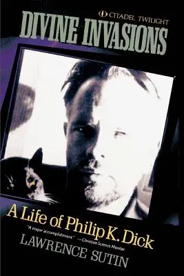 Invazii Divine: O viață de Philip K. Dick - Divine Invasions: A Life of Philip K. Dick