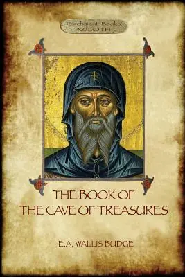 Cartea din Peștera Comorilor (The Book of the Cave of Treasures): O istorie a patriarhilor și a regilor, de la creație până la răstignirea lui Hristos. - The Book of the Cave of Treasures: A History of the Patriarchs and the Kings, from the Creation to the Crucifixion of Christ.