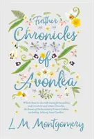 Alte cronici din Avonlea - care au de-a face cu multe personalități și evenimente din și despre Avonlea, casa eroinei din Green Gables, Inc - Further Chronicles of Avonlea - Which Have To Do With Many Personalities And Events In And About Avonlea, The Home Of The Heroine Of Green Gables, Inc