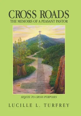 Drumuri încrucișate: Memoriile unui pastor țăran - Cross Roads: The Memoirs of a Peasant Pastor