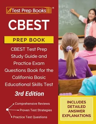 CBEST Prep Book: Study Guide and Practice Exam Questions for the California Basic Educational Skills Test [3rd Edition] (Ghid de studiu și întrebări practice de examen pentru testul de competențe educaționale de bază din California) - CBEST Prep Book: Study Guide and Practice Exam Questions for the California Basic Educational Skills Test [3rd Edition]